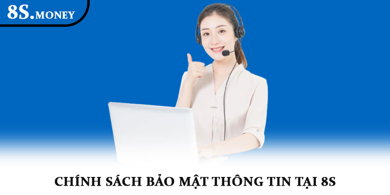 Quyền riêng tư 8s - Cam kết bảo mật an toàn thông tin HV 1 Chính sách bảo mật thông tin tại 8s