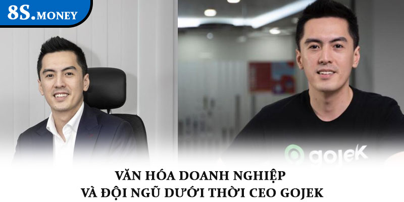 CEO Gojek – Người đưa thương hiệu 8S lên tầm cao mới 3 Văn hóa doanh nghiệp và đội ngũ dưới thời CEO Gojek