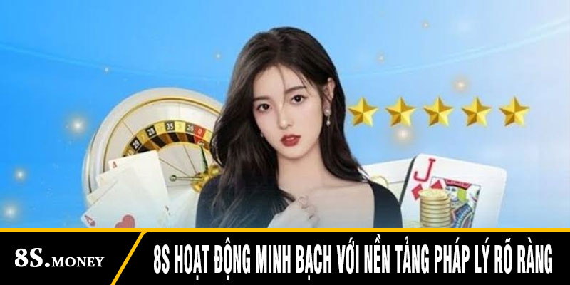 8S - Trang Đăng Nhập 8S.COM Chính Chủ Không Chặn Tặng 88K 18 8S hoạt động minh bạch với nền tảng pháp lý rõ ràng