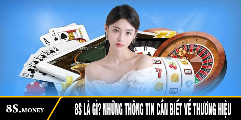 8S - Trang Đăng Nhập 8S.COM Chính Chủ Không Chặn Tặng 88K 17 8S là gì? Những thông tin cần biết về thương hiệu
